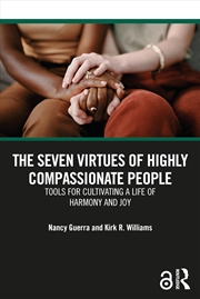 Buy The Seven Virtues of Highly Compassionate People: Tools for Cultivating a Life of Harmony and Joy