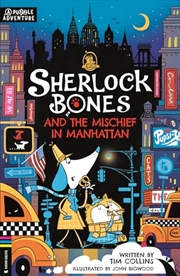 Buy Sherlock Bones and the Mischief in Manhattan (Adventures of Sherlock Bones)