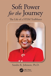 Buy Soft Power for the Journey: The Life of a STEM Trailblazer