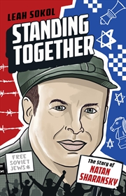 Buy Standing Together: The Story of Natan Sharansky