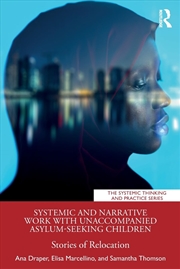 Buy Systemic and Narrative Work with Unaccompanied Asylum-Seeking Children (The Systemic Thinking and Pr