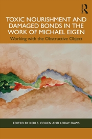 Buy Toxic Nourishment and Damaged Bonds in the Work of Michael Eigen