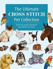 Buy The Ultimate Cross Stitch Pet Collection