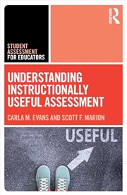 Buy Understanding Instructionally Useful Assessment (Student Assessment for Educators)