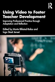 Buy Using Video to Foster Teacher Development: Improving Professional Practice through Adaptation and Re