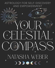 Buy Your Celestial Compass: Astrology for self-discovery and empowerment