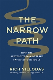 Buy The Narrow Path: How the Subversive Way of Jesus Satisfies Our Souls