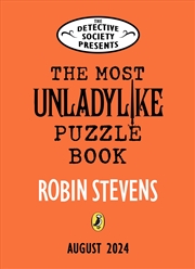 Buy The Detective Society Presents: The Most Unladylike Puzzle Book,