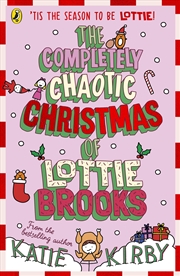 Buy The Completely Chaotic Christmas of Lottie Brooks