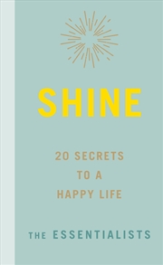 Buy Shine: 20 Secrets to a Happy Life