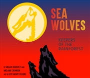 Buy Sea Wolves: Keepers of the Rainforest