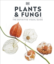 Buy Plants and Fungi: The Definitive Visual Guide