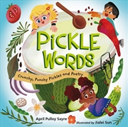 Buy Pickle Words: Crunchy, Punchy Pickles and Poetry