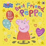 Buy Peppa Pig: My Best Friend Peppa: 20th Anniversary Picture Book