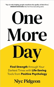 Buy One More Day: Harness Hope and Find More Reasons to Live Using Positive Psychology