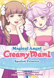 Buy Magical Angel Creamy Mami and the Spoiled Princess Vol. 7