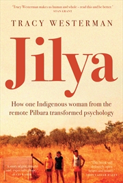 Buy Jilya: How one Indigenous woman from the remote Pilbara transformed psychology