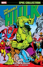 Buy Incredible Hulk Epic Collection Kill Or Be Killed