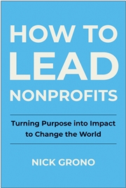 Buy How To Lead Nonprofits: Turning Purpose into Impact to Change the World