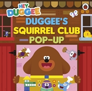 Buy Hey Duggee: Duggee’s Squirrel Club Pop-Up: A pop-up book