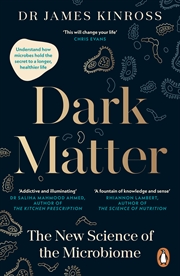 Buy Dark Matter: The New Science of the Microbiome