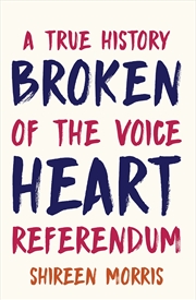 Buy Broken Heart: A True History of the Voice Referendum