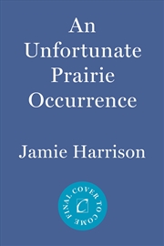 Buy An Unfortunate Prairie Occurrence