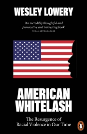 Buy American Whitelash: The Resurgence of Racial Violence in Our Time