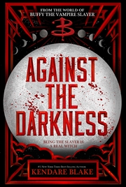 Buy Against the Darkness (Buffy: The Next Generation)