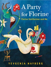 Buy A Party for Florine: Florine Stettheimer and Me