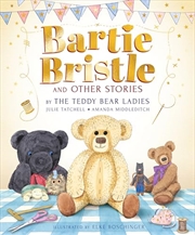 Buy Bartie Bristle and Other Stories: Tales from the Teddy Bear Ladies