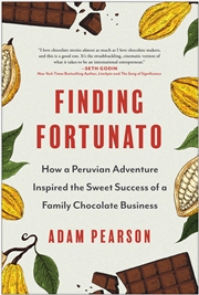 Buy Finding Fortunato: How a Peruvian Adventure Inspired the Sweet Success of a Family Chocolate Busines