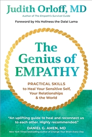 Buy The Genius of Empathy: Practical Skills to Heal Your Sensitive Self, Your Relationships, and the Wor