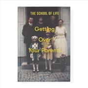 Buy Getting Over Your Parents: Untangling your childhood