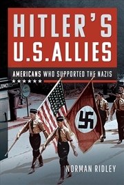 Buy Hitler's U.S. Allies: Americans Who Supported the Nazis