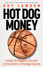 Buy Hot Dog Money: Inside the Biggest Scandal in the History of College Sports