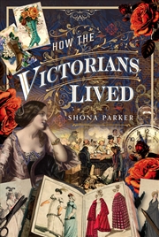 Buy How the Victorians Lived