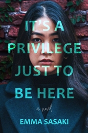 Buy It's a Privilege Just to Be Here: A Novel