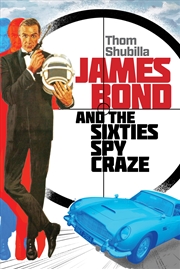 Buy James Bond and the Sixties Spy Craze