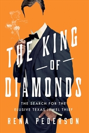 Buy The King of Diamonds: The Search for the Elusive Texas Jewel Thief