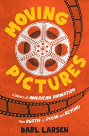 Buy Moving Pictures: A History of American Animation from Gertie to Pixar and Beyond