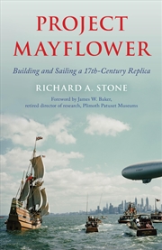 Buy Project Mayflower: Building and Sailing a Seventeenth-Century Replica