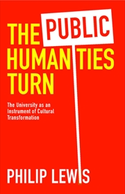 Buy The Public Humanities Turn: The University as an Instrument of Cultural Transformation