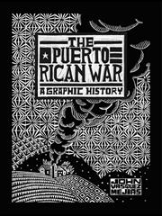 Buy The Puerto Rican War: A Graphic History