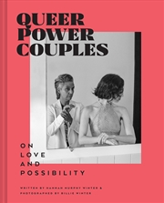 Buy Queer Power Couples: On Love and Possibility