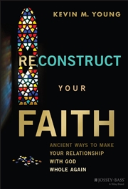 Buy Reconstruct Your Faith: Ancient Ways to Make Your Relationship with God Whole Again