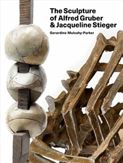 Buy The Sculpture of Alfred Gruber and Jacqueline Stieger: A Shared Language