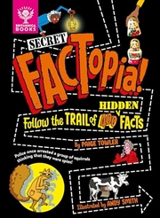 Buy Secret Factopia!: Follow The Trail Of 400 Hidden Facts [britannica]