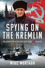 Buy Spying on the Kremlin: The Memoirs of an RAF Officer at home and overseas