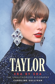 Buy Taylor Swift: Era by Era: The Unauthorized Biography